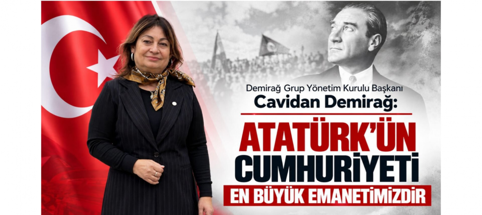 Cavidan Demirağ: Atatürk'ün Cumhuriyeti En Büyük Emanetimizdir - GÜNDEM - İnternetin Ajansı
